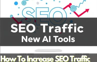 How To Increase SEO Traffic With New AI Tools
